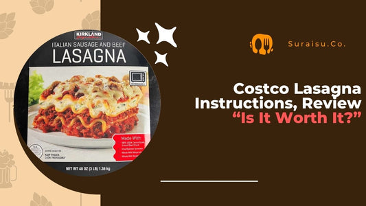 Costco Lasagna Instructions, Review & Taste Test: Is It Worth It?