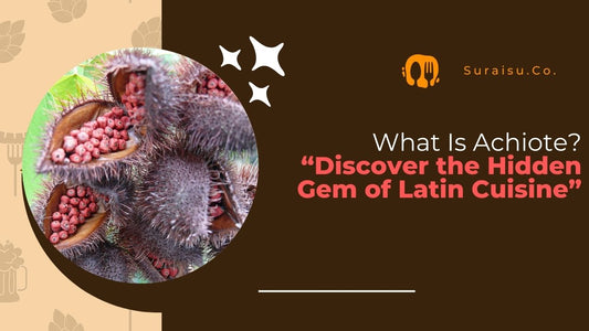 What Is Achiote? Discover the Hidden Gem of Latin Cuisine