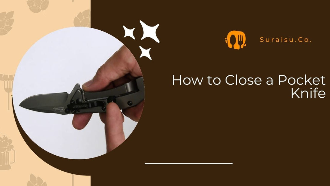 How to Close a Pocket Knife