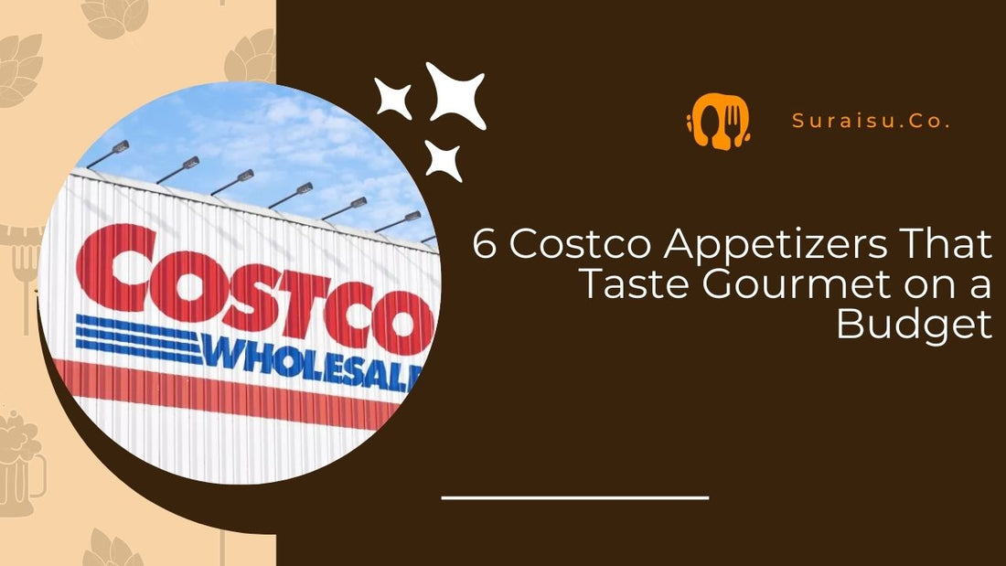 6 Costco Appetizers That Taste Gourmet on a Budget