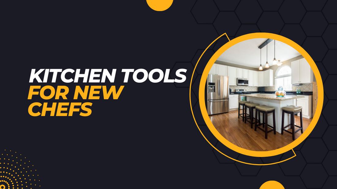 Essential Kitchen Tools for New Chefs