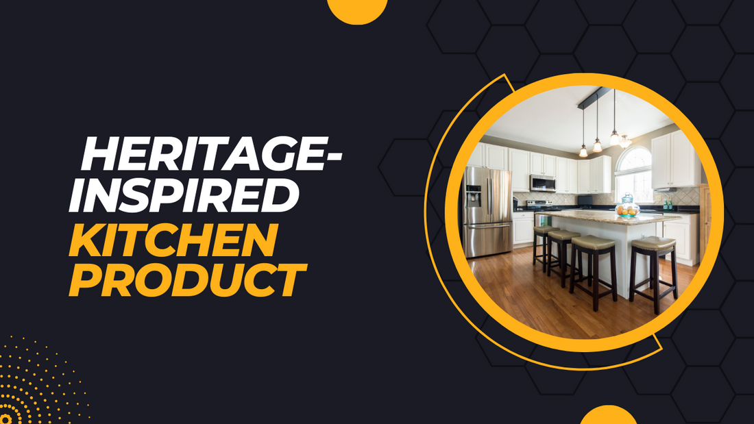 Heritage-Inspired Kitchen Products for Contemporary Living