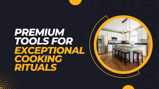 Premium Tools for Exceptional Cooking Rituals