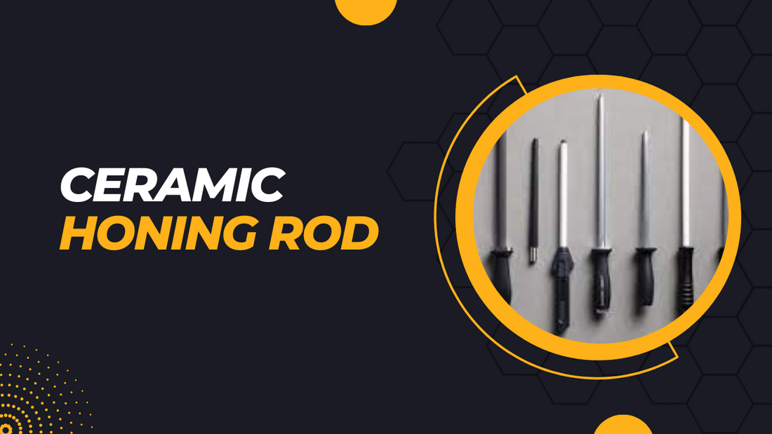 What is ceramic honing rod ? Everything you Need to know about