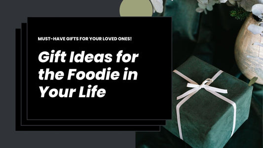 10 Unique Gift Ideas for the Foodie in Your Life