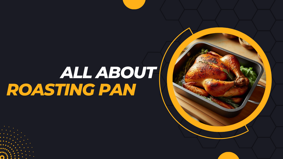 All You Need to Know About Non-Stick Roasting Pans
