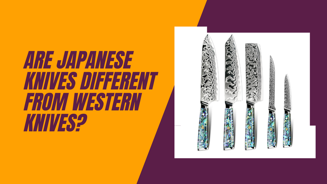 Are Japanese Knives different from Western Knives?
